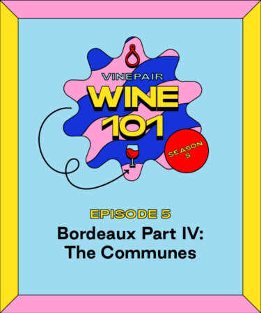 Wine 101: Bordeaux: Part IV The Communes